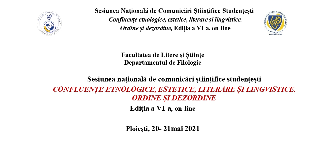 Sesiunea națională de comunicări studențești: Confluențe etnologice, literare și lingvistive. Ordine și dezordine